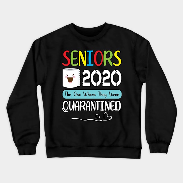 Seniors Toilet Paper Face 2020 The One Where They Were Quarantined Class Of School Crewneck Sweatshirt by joandraelliot